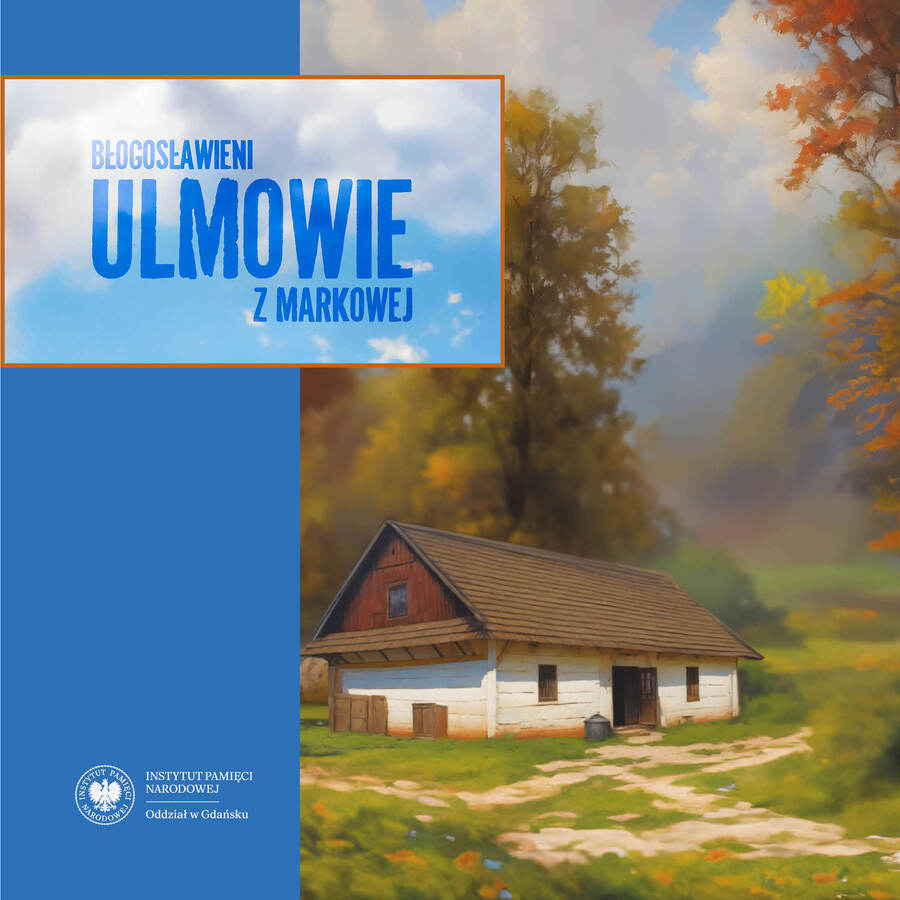 Prezentacja wystawy IPN „Błogosławieni Ulmowie z Markowej”