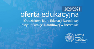 Oferta edukacyjna Oddziału IPN w Rzeszowie 2020/2021
