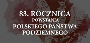 83. rocznica powstania Polskiego Państwa Podziemnego i święto Wojsk Obrony Terytorialnej