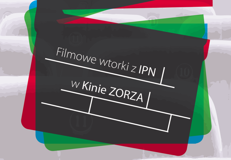 „Filmowy wtorek z IPN w Kinie Zorza