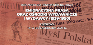 Ogólnopolska Konferencja Naukowa „Emigracyjna prasa oraz ośrodki wydawnicze i wydawcy (1939-1990)”