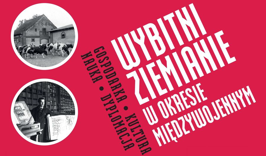 Wybitni ziemianie w okresie międzywojennym. Gospodarka, kultura, nauka, dyplomacja