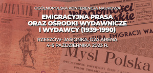 Ogólnopolska Konferencja Naukowa „Emigracyjna prasa oraz ośrodki wydawnicze i wydawcy (1939-1990)”
